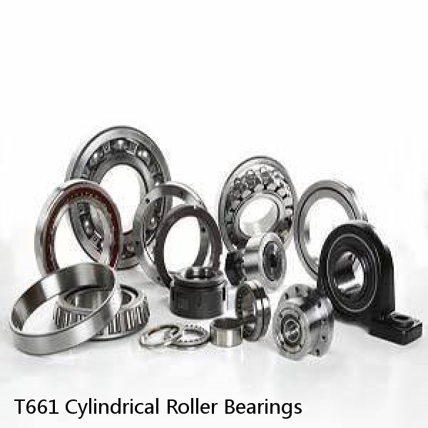 T661 Cylindrical Roller Bearings