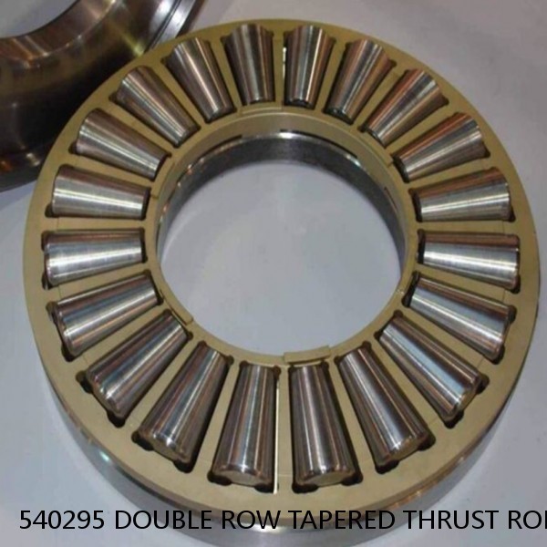 540295 DOUBLE ROW TAPERED THRUST ROLLER BEARINGS