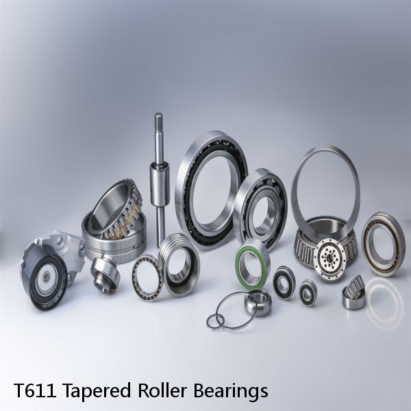 T611 Tapered Roller Bearings