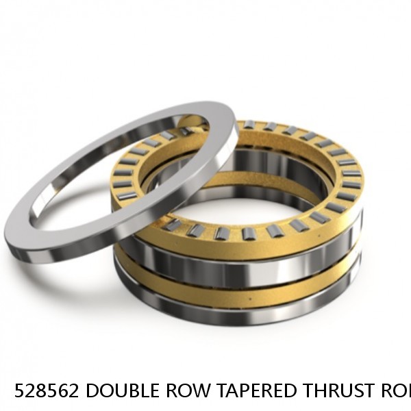 528562 DOUBLE ROW TAPERED THRUST ROLLER BEARINGS