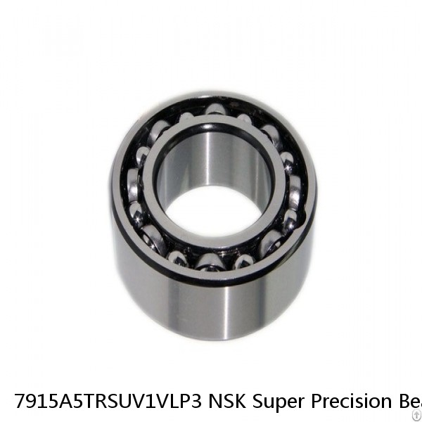 7915A5TRSUV1VLP3 NSK Super Precision Bearings