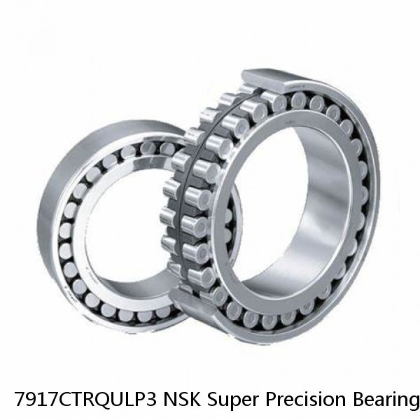 7917CTRQULP3 NSK Super Precision Bearings