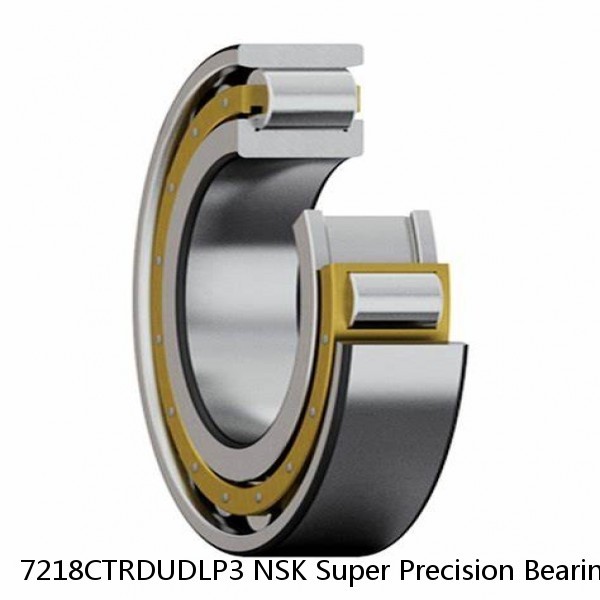 7218CTRDUDLP3 NSK Super Precision Bearings